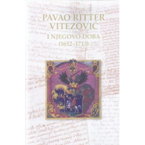 Pavao Ritter Vitezović i njegovo doba (1652-1713): Zbornik radova 